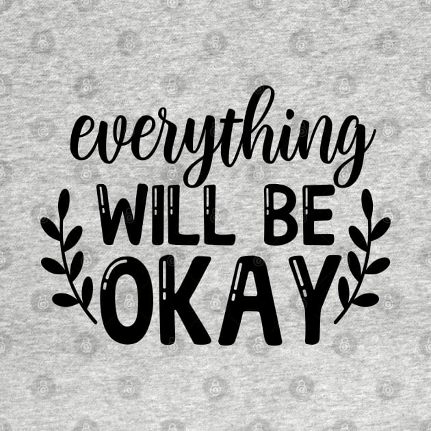 Everything will be ok by NotUrOrdinaryDesign